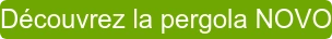 Découvrez la pergola NOVO